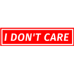 I Don't Care